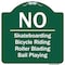 Signmission No Bicycle Riding Roller Blading Ball Playing Heavy-Gauge Aluminum Sign, 18" x 18", GW-1818-9832 A-DES-GW-1818-9832 - alternate 1